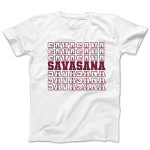 Load image into Gallery viewer, Graphic t-shirt with the word savasana repeated several times in maroon on a white tee