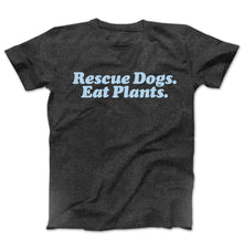 Load image into Gallery viewer, Graphic t-shirt with the words rescue dogs eat plants in blue on a dark heather grey tee
