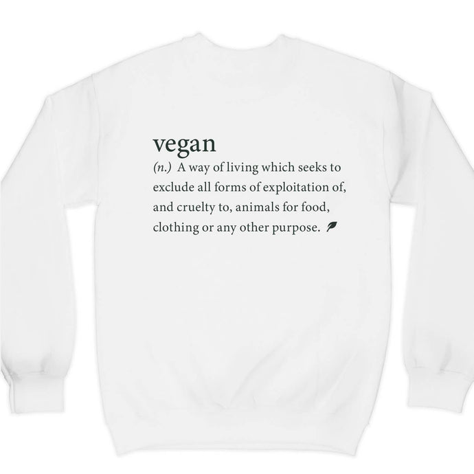 Graphic crewneck sweatshirt with the word vegan on the front and the definition of vegan on the back in dark green font on a white sweatshirt